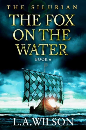 The Fox on the Water, L.A. Wilson, The Silurian, King Arthur, Vikings
